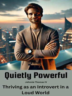 cover image of Quietly Powerful      Thriving as an Introvert in a Loud World